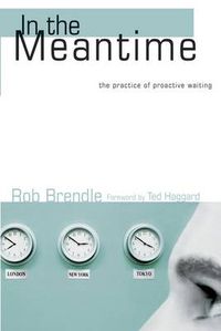 Cover image for In the Meantime: The Practice of Proactive Waiting