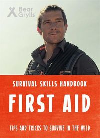 Cover image for Bear Grylls Survival Skills: First Aid