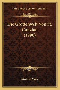 Cover image for Die Grottenwelt Von St. Canzian (1890)