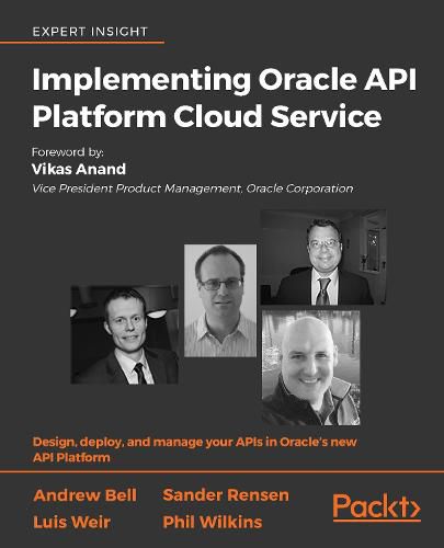 Cover image for Implementing Oracle API Platform Cloud Service: Design, deploy, and manage your APIs in Oracle's new API Platform