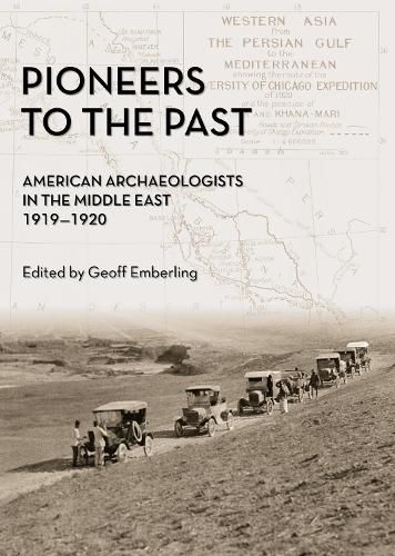 Cover image for Pioneers to the Past: American Archaeologists in the Middle East, 1919-1920