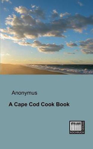 Cover image for A Cape Cod Cook Book
