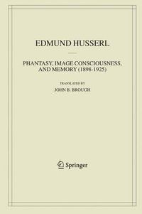 Cover image for Phantasy, Image Consciousness, and Memory (1898-1925)