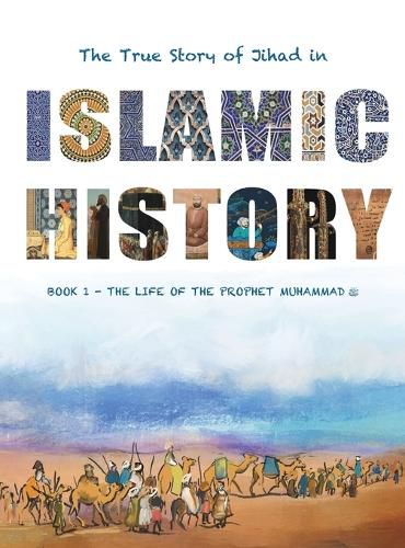 Cover image for The True Story of Jihad in Islamic History: Book 1 - The Life of the Prophet Muhammad &#65018;