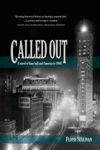 Cover image for Called Out: A novel of base ball and America in 1908