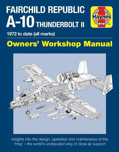 Fairchild Republic A-10 Thunderbolt II: Owners' Workshop Manual