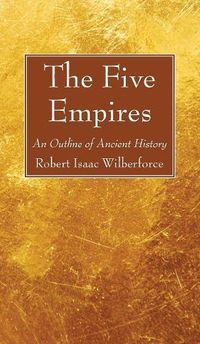 Cover image for The Five Empires: An Outline of Ancient History