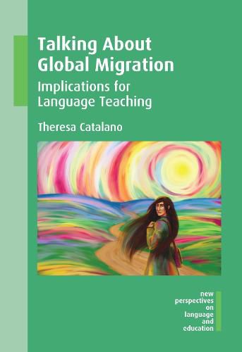 Cover image for Talking About Global Migration: Implications for Language Teaching