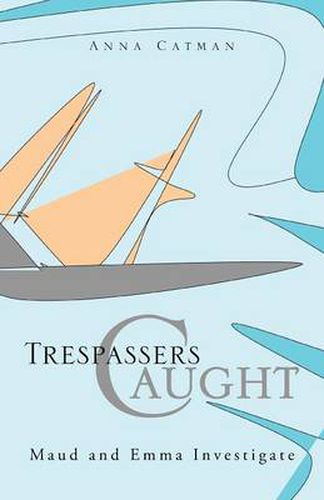 Cover image for Trespassers Caught: Maud and Emma Investigate