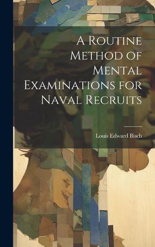 Cover image for A Routine Method of Mental Examinations for Naval Recruits