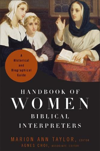 Handbook of Women Biblical Interpreters - A Historical and Biographical Guide