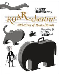 Cover image for Roar-chestra!: A Wild Story of Musical Words