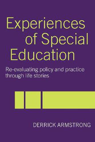 Cover image for Experiences of Special Education: Re-evaluating Policy and Practice through Life Stories