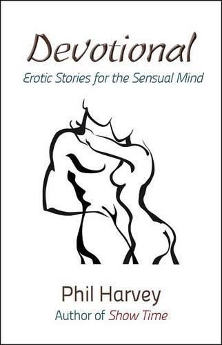 Devotional: Erotic Stories for the Sensual Mind