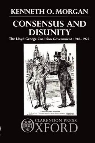 Consensus and Disunity: Lloyd George Coalition Government, 1918-22