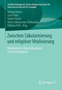 Cover image for Zwischen Sakularisierung Und Religioeser Vitalisierung: Religiositat in Deutschland Und Polen Im Vergleich