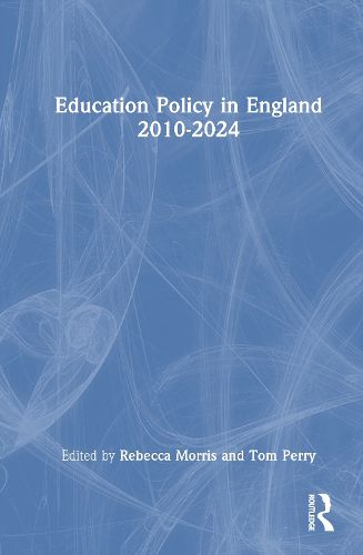 Cover image for Education Policy in England 2010-2024