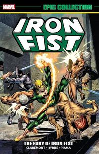 Cover image for Iron Fist Epic Collection: The Fury Of Iron Fist
