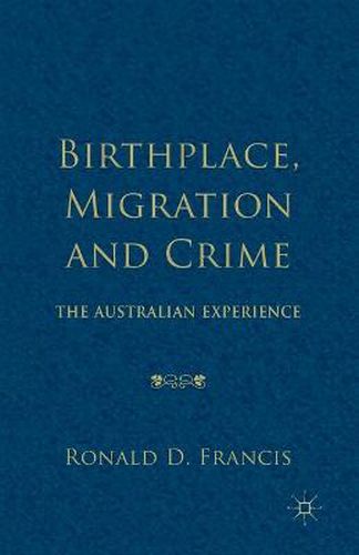 Birthplace, Migration and Crime: The Australian Experience