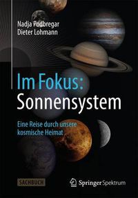 Cover image for Im Fokus: Sonnensystem: Eine Reise durch unsere kosmische Heimat