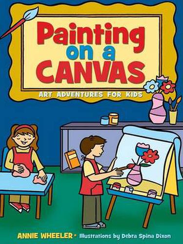 Painting on a Canvas: Art Adventures for Kids