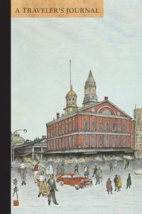 Cover image for Faneuil Hall, Boston: A Traveler's Journal