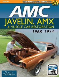 Cover image for AMC Javelin, AMX and Muscle Car Restoration 1968-1974