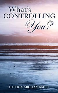 Cover image for What's Controlling You?