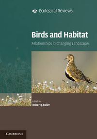 Cover image for Birds and Habitat: Relationships in Changing Landscapes