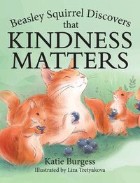 Cover image for Beasley Squirrel Discovers that Kindness Matters