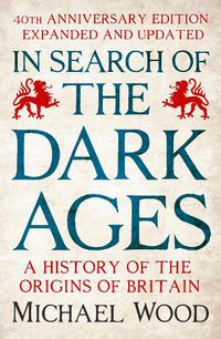 Cover image for In Search of the Dark Ages: The classic best seller, fully updated and revised for its 40th anniversary