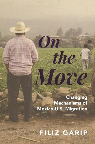 Cover image for On the Move: Changing Mechanisms of Mexico-U.S. Migration