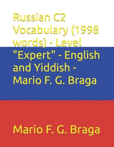 Russian C2 Vocabulary (1998 words) - Level "Expert" - English and Yiddish - Mario F. G. Braga