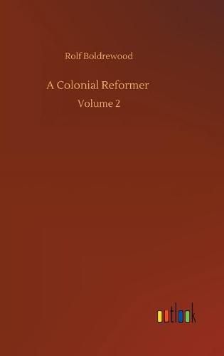 Cover image for A Colonial Reformer: Volume 2