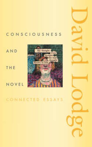 Consciousness and the Novel: Connected Essays