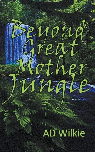 Cover image for Beyond Great Mother Jungle