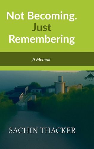 Cover image for Not Becoming. Just Remembering