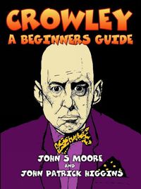 Cover image for Crowley: A Beginners Guide