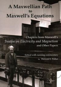 Cover image for A Maxwellian Path to Maxwell's Equations