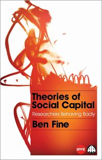 Cover image for Theories of Social Capital: Researchers Behaving Badly