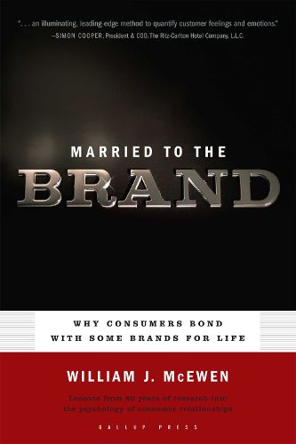 Cover image for Married to the Brand: Why Consumers Bond with Some Brands for Life