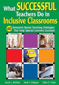 Cover image for What Successful Teachers Do in Inclusive Classrooms: 60 Research-Based Teaching Strategies That Help Special Learners Succeed