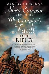 Cover image for Mr Campion's Fault: Margery Allingham's Albert Campion's New Mystery