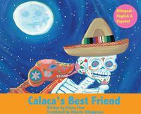 Cover image for Calaca's Best Friend: Bilingual in Spanish & English