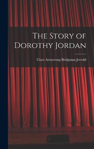 The Story of Dorothy Jordan