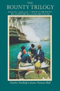 Cover image for Bounty  Trilogy: Mutiny on the  Bounty , Men Against the Sea and Pitcairn's Island