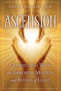 Cover image for Ascension: Connecting with the Immortal Masters and Beings of Light