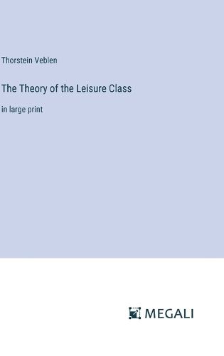 Cover image for The Theory of the Leisure Class