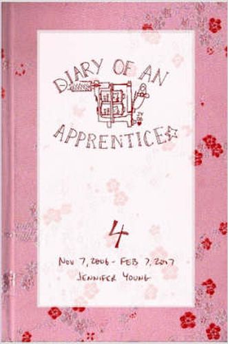 Cover image for Diary of an Apprentice 4: Nov 7 2006 - Feb 7 2007