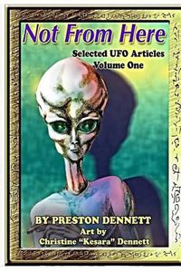 Cover image for Not from Here: Selected UFO Articles